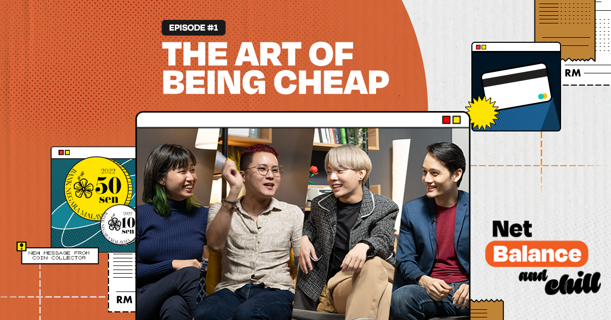 The Art Of Being Cheap | Net Balance and Chill EP1 | Ceddy, Sylvia, Alex HKF, Aaron Tang