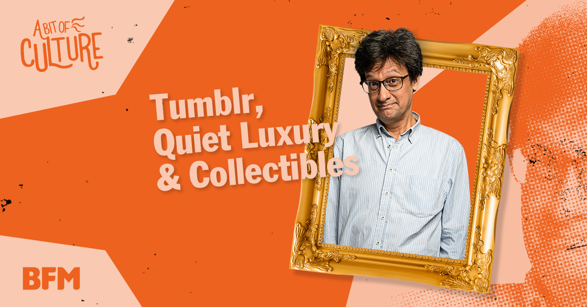 Tumblr, Quiet Luxury & Collectibles