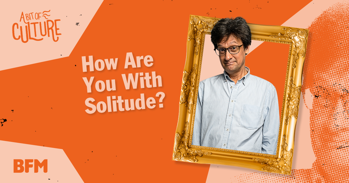 How Are You With Solitude?