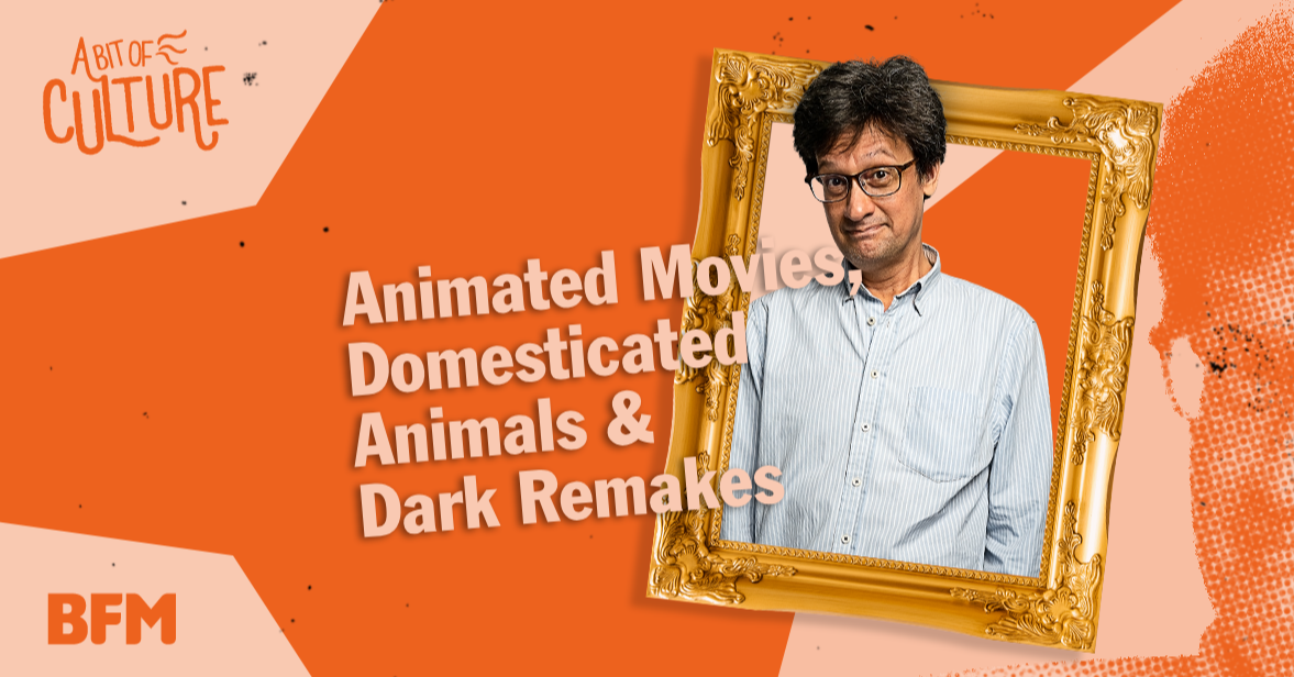 Animated Movies, Domesticated Animals & Dark Remakes