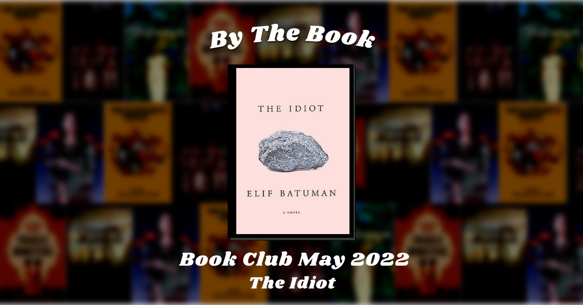 By the Book: Book Club May 2022 - The Idiot