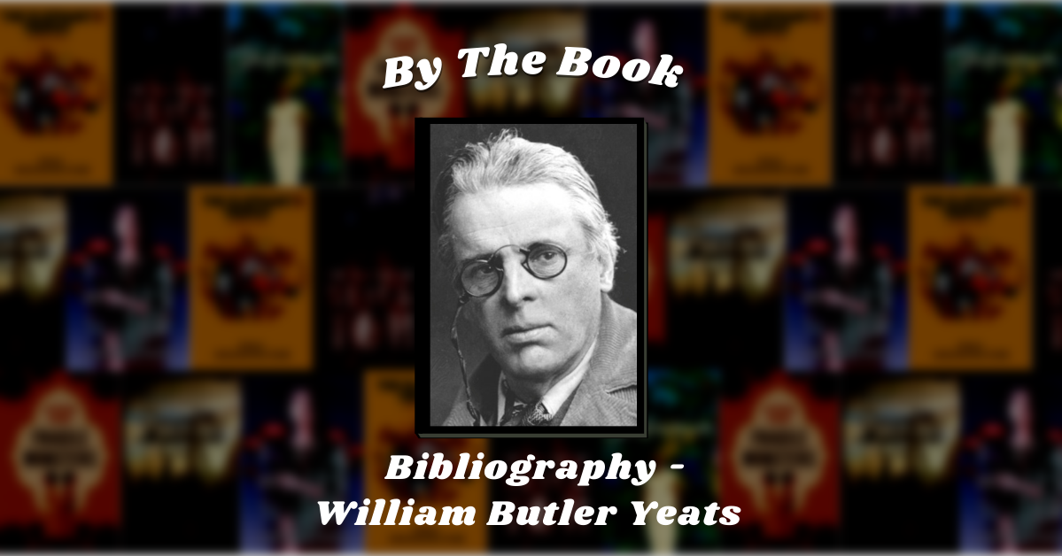 By the Book: Bibliography - William Butler Yeats