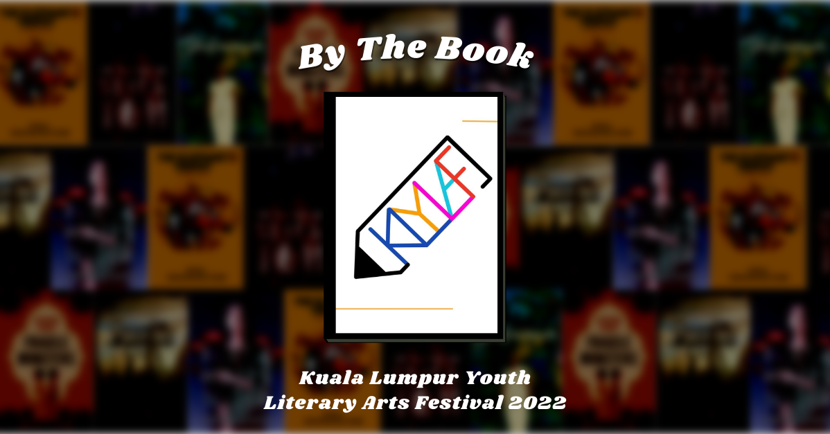 By the Book: Kuala Lumpur Youth Literary Arts Festival 2022