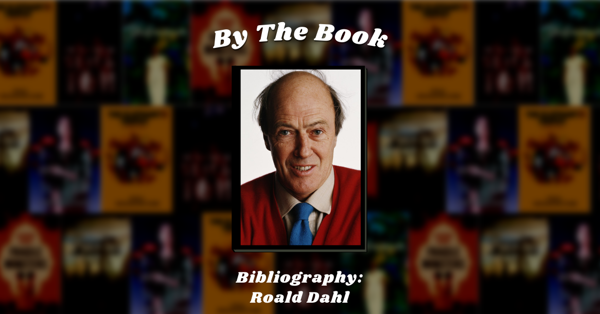 By The Book: Bibliography - Roald Dahl