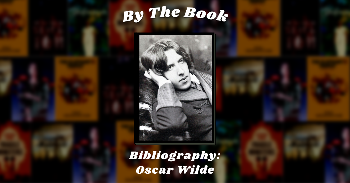 By The Book: Bibliography: Oscar Wilde