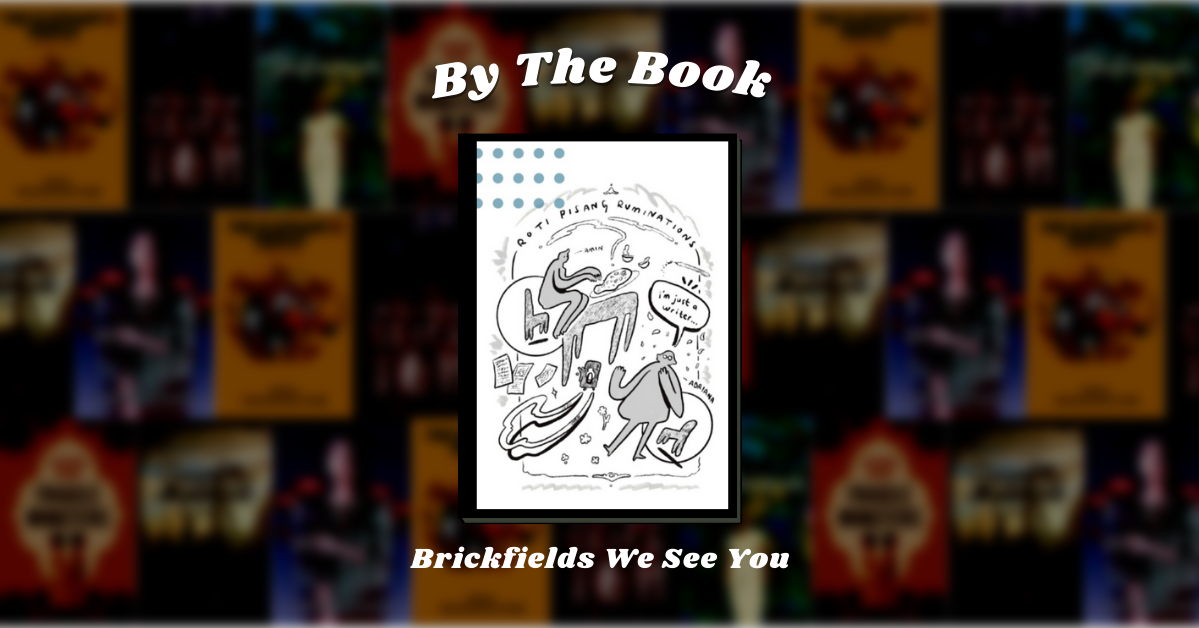 By the Book: Brickfields We See You