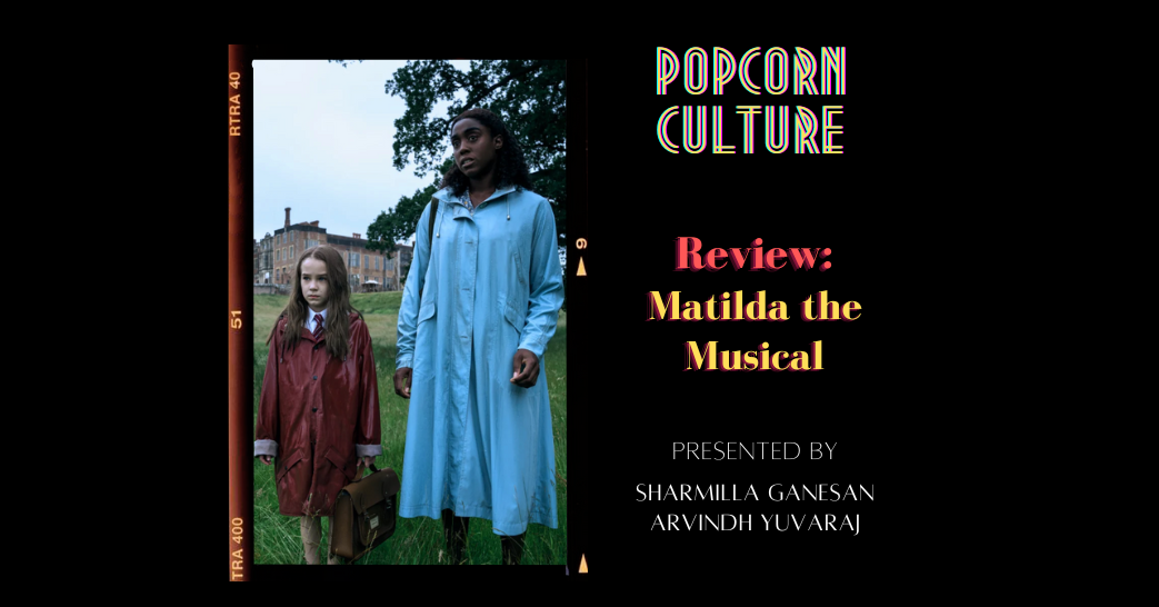 Popcorn Culture - Review: Matilda the Musical