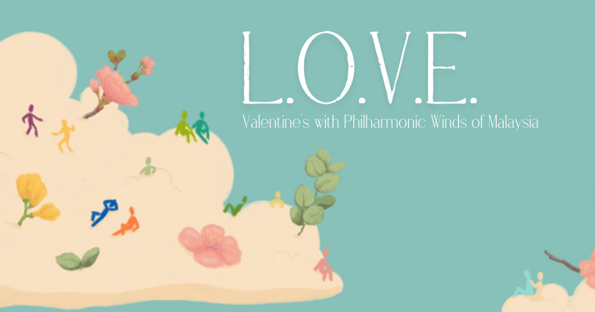 L.O.V.E - Valentine's with Philharmonic Winds of Malaysia