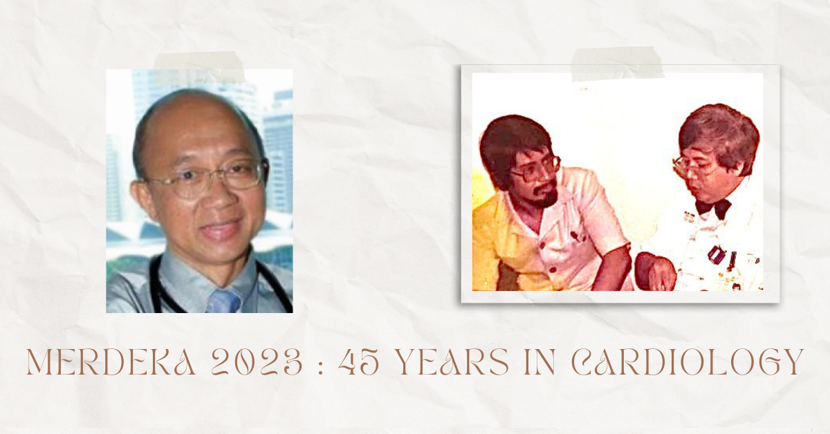 Merdeka Day 2023: 45 Years in Cardiology