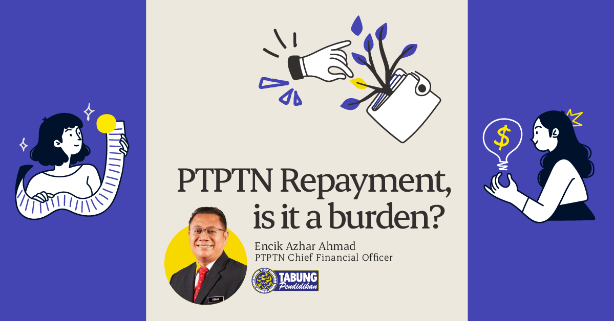 PTPTN #3 - PTPTN Repayment, is it a burden?