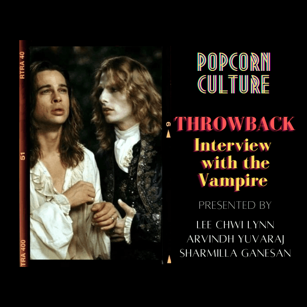 Popcorn Culture - Throwback: Interview with the Vampire