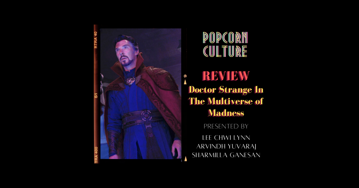 Popcorn Culture - Review: Doctor Strange In The Multiverse of Madness
