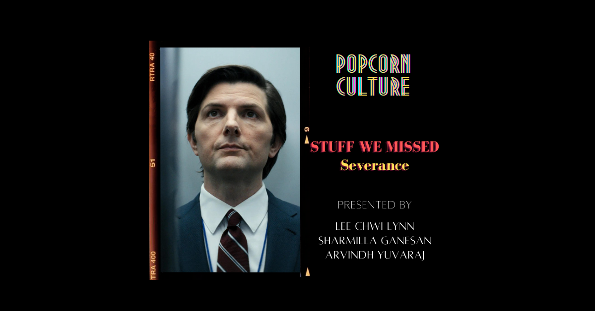 Popcorn Culture - Review: Stuff We Missed - Severance