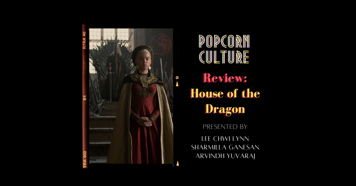 Popcorn Culture - Review: House of the Dragon (Series Premiere)