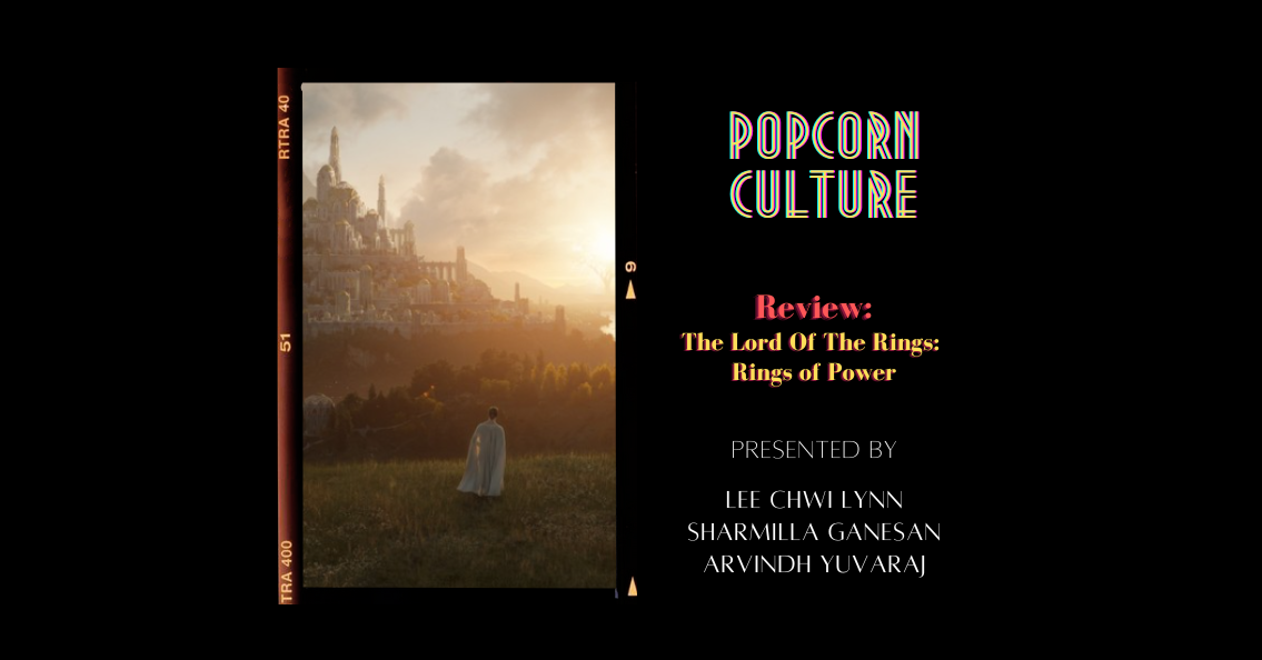 Popcorn Culture - Review: The Lord Of The Rings: Rings of Power
