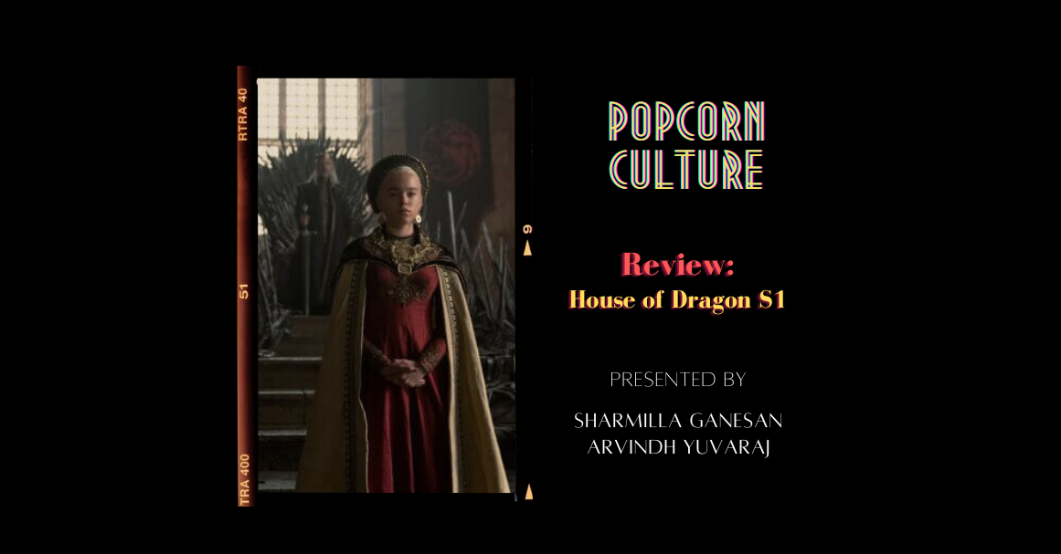 Popcorn Culture - Review: House Of The Dragon S1