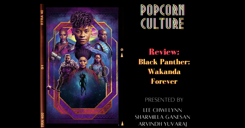 Popcorn Culture - Review: Black Panther: Wakanda Forever