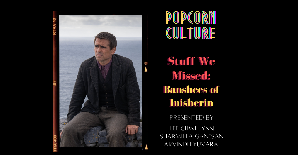 Popcorn Culture - Stuff We Missed: Banshees of Inisherin