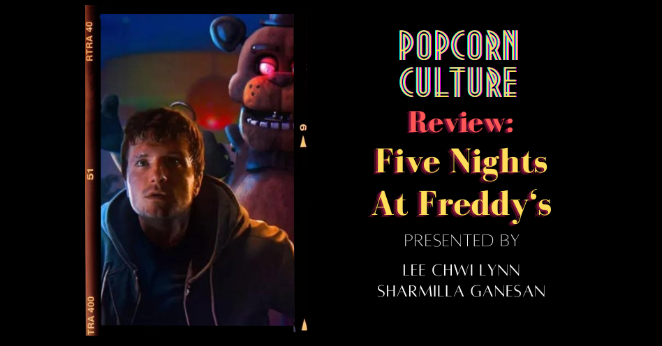 Popcorn Culture - Review: Five Nights At Freddy's
