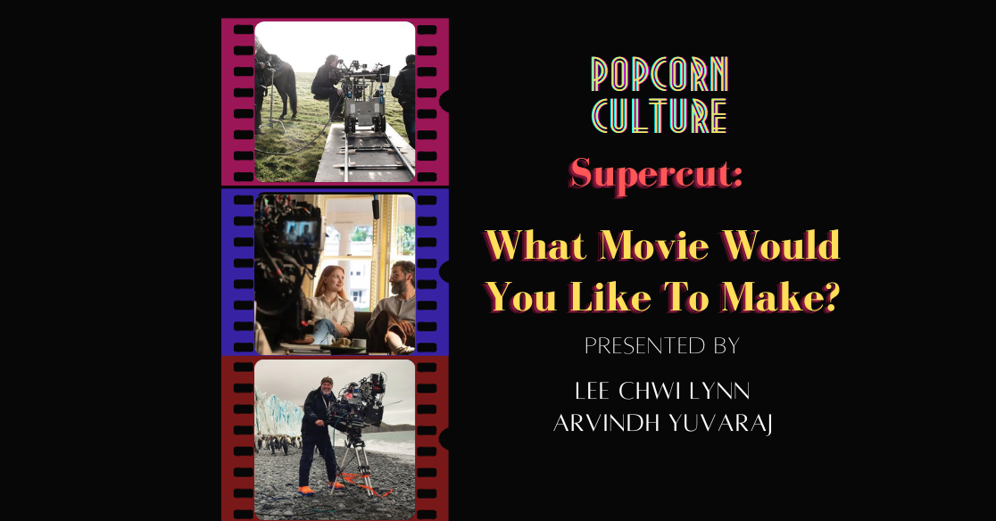 Popcorn Culture - Supercut: What Movie Would You Like To Make?
