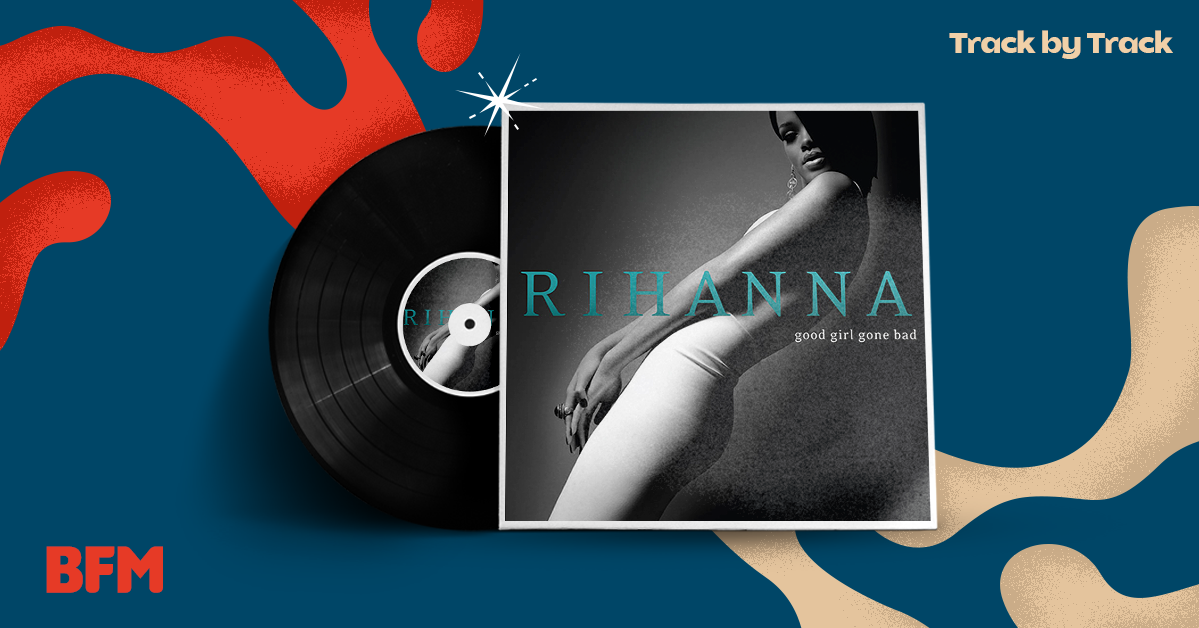 EP74: Rihanna's Good Girl Gone Bad
